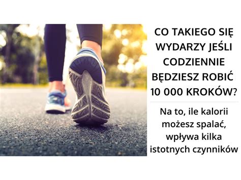 20000 Kroków Ile To Kalorii 10000 kroków dziennie - ile to kilometrów i spalonych kalorii?